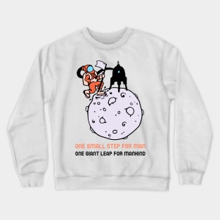 One small step for man Crewneck Sweatshirt